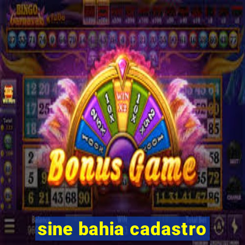 sine bahia cadastro